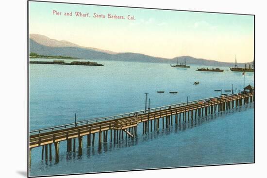 Pier and Wharf, Santa Barbara, California-null-Mounted Art Print