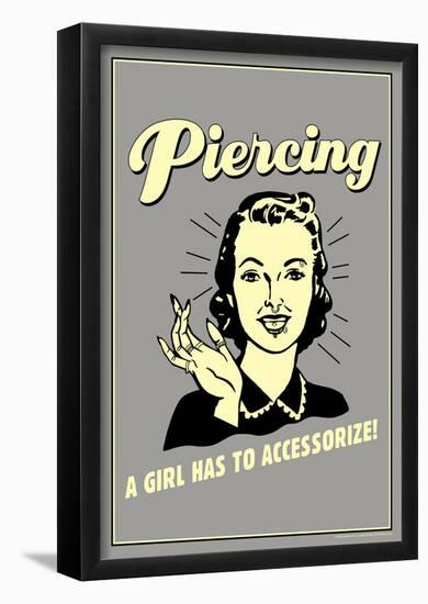 Piercing A Girl Has To Accessorize Funny Retro Poster-null-Framed Poster