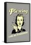 Piercing A Girl Has To Accessorize Funny Retro Poster-Retrospoofs-Framed Stretched Canvas