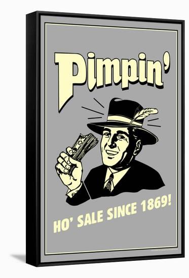 Pimpin' Ho' Sale Since 1869 Funny Retro Poster-Retrospoofs-Framed Stretched Canvas