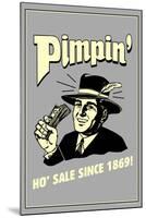 Pimpin' Ho' Sale Since 1869 Funny Retro Poster-Retrospoofs-Mounted Poster