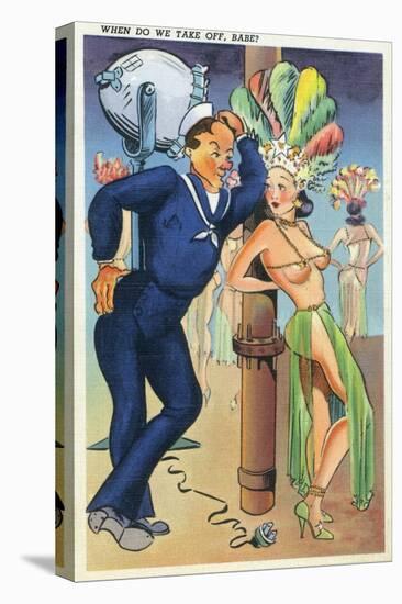 Pin-Up Girls - When Do We Take off Babe; Navy Officer Flirts with Cabaret Dancer-Lantern Press-Stretched Canvas