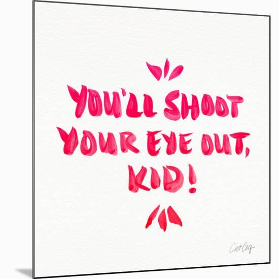 Pink Shoot Your Eye Out-Cat Coquillette-Mounted Giclee Print