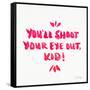 Pink Shoot Your Eye Out-Cat Coquillette-Framed Stretched Canvas