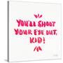 Pink Shoot Your Eye Out-Cat Coquillette-Stretched Canvas