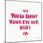 Pink Shoot Your Eye Out-Cat Coquillette-Mounted Art Print
