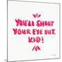 Pink Shoot Your Eye Out-Cat Coquillette-Mounted Giclee Print