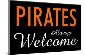 Pirates Always Welcome-null-Mounted Poster