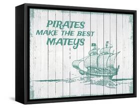 Pirates Make The Best Mateys-null-Framed Stretched Canvas