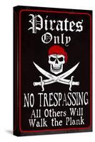 Pirates Only Sign-null-Stretched Canvas