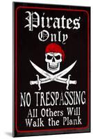 Pirates Only Sign-null-Mounted Poster