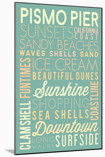 Pismo Pier, California - Typography-Lantern Press-Mounted Art Print