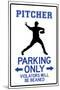 Pitcher Parking Only Sign Poster-null-Mounted Poster