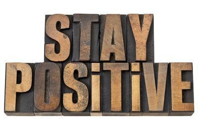 Stay Positive - Motivation Concept - Isolated Text In Vintage Letterpress Wood Type