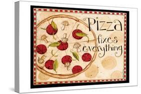 Pizza Fixes Everything-Dan Dipaolo-Stretched Canvas