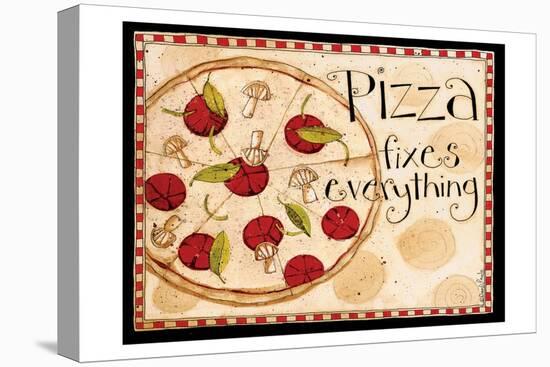 Pizza Fixes Everything-Dan Dipaolo-Stretched Canvas