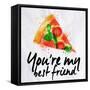 Pizza Watercolor You're My Best Friend-anna42f-Framed Stretched Canvas