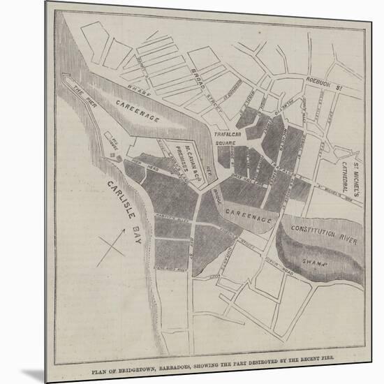 Plan of Bridgetown, Barbadoes, Showing the Part Destroyed by the Recent Fire-null-Mounted Giclee Print