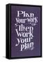 Plan your Work Slogan-null-Framed Stretched Canvas