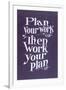 Plan your Work Slogan-null-Framed Art Print