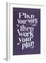 Plan your Work Slogan-null-Framed Art Print