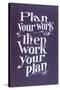 Plan your Work Slogan-null-Stretched Canvas