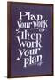 Plan your Work Slogan-null-Framed Art Print