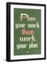 Plan Your Work then Work Your Plan-null-Framed Art Print