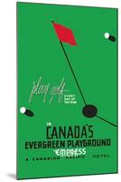 Play Golf in Canada's Evergreen Playground-null-Mounted Art Print