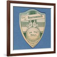 Play Up Bournemouth', Baines' Card in the Shape of a Shield and Two Footballers Sitting on Top of…-null-Framed Giclee Print