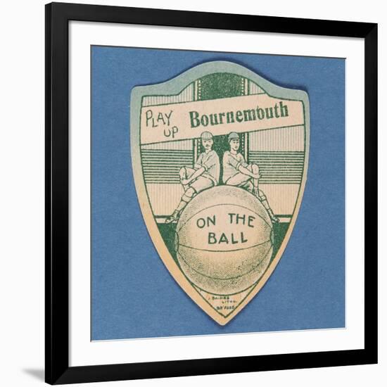 Play Up Bournemouth', Baines' Card in the Shape of a Shield and Two Footballers Sitting on Top of…-null-Framed Giclee Print