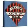 Play Up Chorlton Road-null-Stretched Canvas
