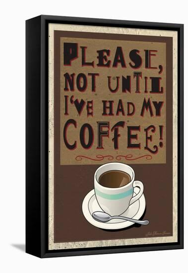 Please Not before My Coffee-Julie Goonan-Framed Stretched Canvas