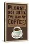 Please Not before My Coffee-Julie Goonan-Stretched Canvas