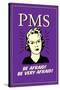 PMS Be Afraid Very Afraid Funny Retro Poster-Retrospoofs-Stretched Canvas