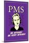 PMS Be Afraid Very Afraid Funny Retro Poster-Retrospoofs-Mounted Poster