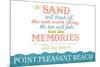 Point Pleasant Beach, New Jersey - Beach Memories Last Forever-Lantern Press-Mounted Art Print