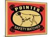 Pointer Safety Matches-Mark Rogan-Mounted Art Print