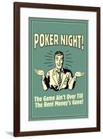 Poker Night Game Over When Rent Money's Gone Funny Retro Poster-Retrospoofs-Framed Poster