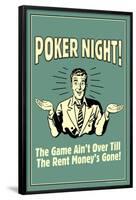 Poker Night Game Over When Rent Money's Gone Funny Retro Poster-Retrospoofs-Framed Poster