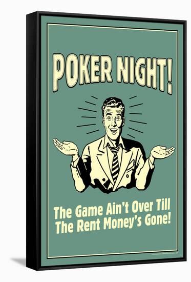 Poker Night Game Over When Rent Money's Gone Funny Retro Poster-Retrospoofs-Framed Stretched Canvas