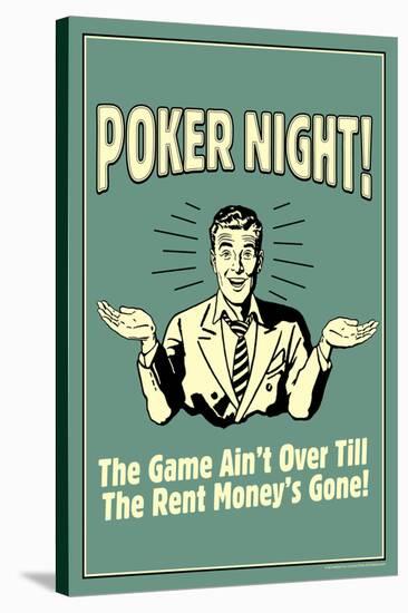 Poker Night Game Over When Rent Money's Gone Funny Retro Poster-Retrospoofs-Stretched Canvas