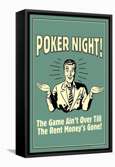 Poker Night Game Over When Rent Money's Gone Funny Retro Poster-Retrospoofs-Framed Stretched Canvas