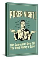 Poker Night Game Over When Rent Money's Gone Funny Retro Poster-Retrospoofs-Stretched Canvas