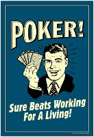 Poker Sure Beats Working For A Living Funny Retro Poster-null-Lamina Framed Poster