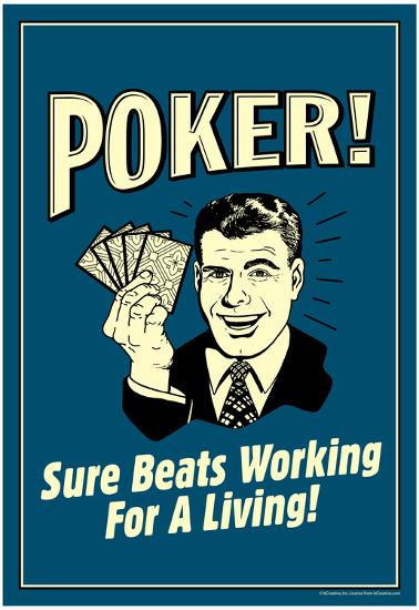 Poker Sure Beats Working For A Living Funny Retro Poster-null-Lamina Framed Poster