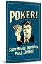Poker Sure Beats Working For A Living Funny Retro Poster-Retrospoofs-Mounted Poster