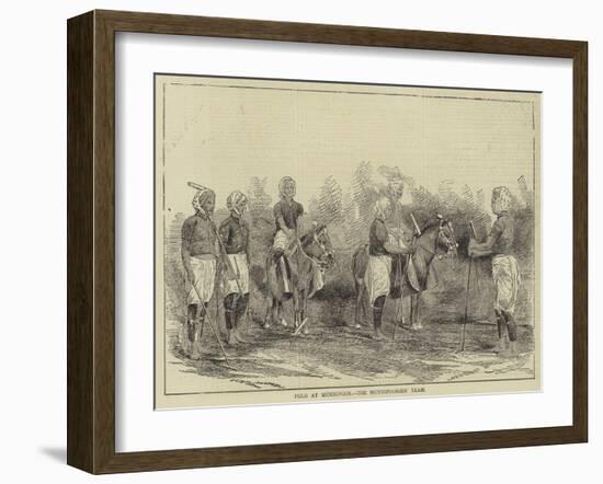 Polo at Munnipoor, the Munnipoories' Team-null-Framed Giclee Print