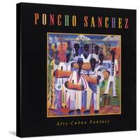 Poncho Sanchez - Afro-Cuban Fantasy-null-Stretched Canvas