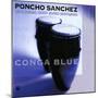 Poncho Sanchez - Conga Blue-null-Mounted Art Print